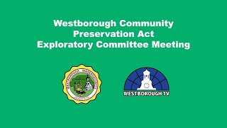 Westborough Community Preservation Act Exploratory Committee LIVE STREAM June 15 2021 [upl. by Ibok]