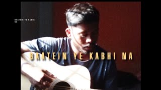 BAATEIN YE KABHI NA  ARIJIT SINGH  COVER BY ASHUTOSH PRASAD [upl. by Aleydis]