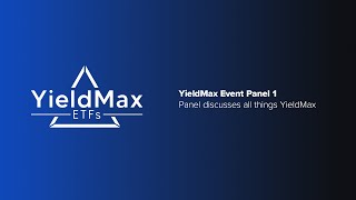 YieldMax Event Panel 1 [upl. by Niac]