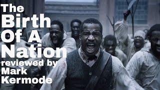 The Birth Of A Nation reviewed by Mark Kermode [upl. by Ardnaxila]