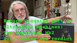 Record Cleaning  part 4 Ultrasonic machines The Degritter Mk2  full indepth review amp verdict [upl. by Mansoor]