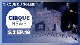 Cirque News  S2EP18  Cirque du Soleil [upl. by Gem290]