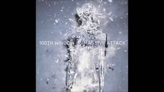 Massive Attack  100th Window Fixed [upl. by Ahsaek]