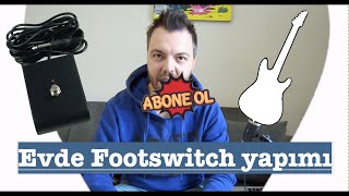 Evde Footswitch Pedal Yapımı [upl. by Ykcor]