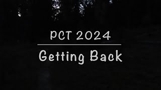 PCT 2024 Getting Back  No PCT Miles [upl. by Leiso]