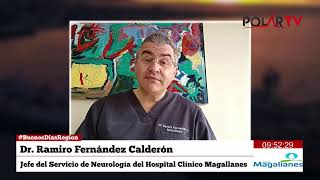 BuenosDiasRegion Dr Ramiro Fernández  jefe del Servicio Neurología Hospital Clínico Magallanes [upl. by Neehsuan]