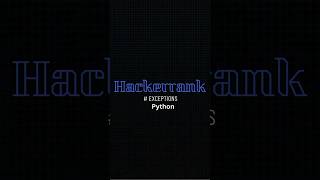 Hackerrank Exceptions  Hackerrank Python solutions [upl. by Yboc]