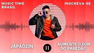 MÚSICA NOVA  Japãozin  Aumente o Som do Paredão Áudio Oficial  Music Time Brasil [upl. by Ecissej]