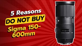 Dont Buy the Sigma 150600mm Lens 😱 5 Shocking Reasons Why [upl. by Vallie]