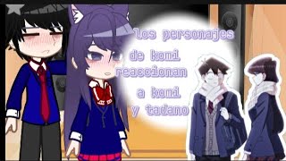 los personajes de komi San reaccionan a komi x tadano💜 [upl. by Lilhak862]