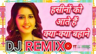 Hasino Ko Aate Hain Kya Kya Bahane DJ Remix [upl. by Ssalguod]