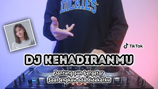 DJ JANTUNG PUN BERGETAR SAAT ENGKAU ADA DIDEKATKU • KEHADIRANMU  REMIX TERBARU FULL BASS 2022 [upl. by Alleusnoc]