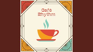 Café Rhythm [upl. by Nave]