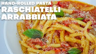 How to Make HandRolled Raschiatelli Pasta Arrabiatta [upl. by Kerred]