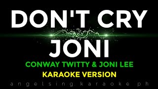 DONT CRY JONI Karaoke  Conway Twitty amp Joni Lee [upl. by Saxena]