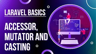 Laravel Basics  Accessors Mutators and Casting [upl. by Arabeila795]