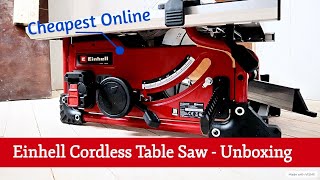 Einhell PXC TETS 36210 LiSolo The CHEAPEST Cordless Table Saw online  Unboxing  Part 1 [upl. by Miguel]