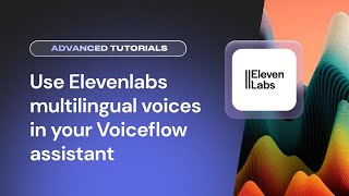 How to use Elevenlabs multilingual voices in your Voiceflow assistant [upl. by Lily]