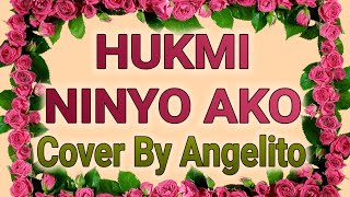 HUKMI NINYO AKO I Visayan Klasiks With Lyrics By Angelito [upl. by Sivrahc]