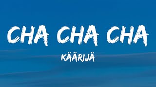 Käärijä  Cha Cha Cha Lyrics [upl. by Swaine]