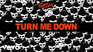 GASHI  Turn Me Down Audio [upl. by Atrebla]