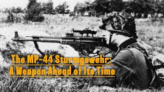 The MP44 Sturmgewehr A Weapon Ahead of Its Time [upl. by Suiddaht]