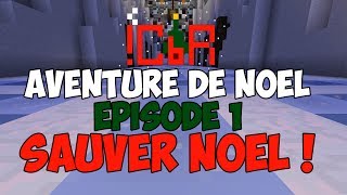 ╚ Minecraft Map FR ╝ Laventure de Noel 1  Sauver Noel  J24 [upl. by Assiluj]