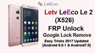 Letv LeEco Le 2 X526 FRP Unlock Google account Bypass [upl. by Neilson]