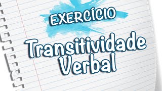 Transitividade Verbal  Exercícios Prof Noslen [upl. by Halford622]