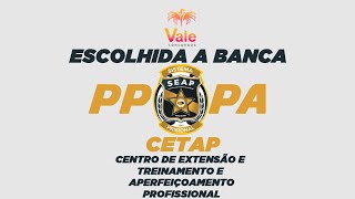 CONCURSO PPPA SEAP PARÁ BANCA ESCOLHIDA CETAP [upl. by Hoffert891]