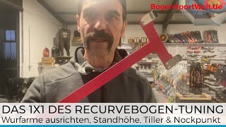 How to RecurveTuning 1x1  Standhöhe Tiller Nockpunkt  Grundlagen amp optimale Einstellung [upl. by Anyel]