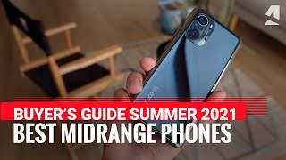 Buyers Guide The best midrange phones to get Summer 2021 [upl. by Dietsche]