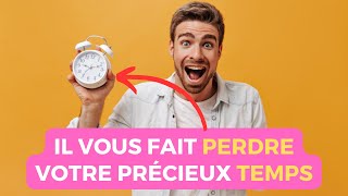 Comment savoir s’il vous fait perdre votre temps [upl. by Nichole869]