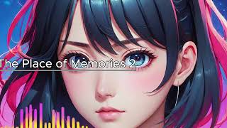 Ai Music 122  The Place of Memories 2 [upl. by Noed107]