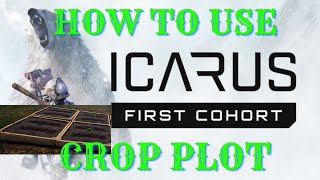 Icarus  How to use a crop plot correctly and How to grow plants [upl. by Heer]