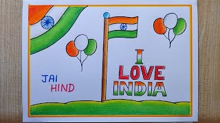 Independence Day drawing easy Independence day poster drawing I Love India drawing Independence [upl. by Naillimixam]