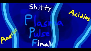 Showcase Shitty Plasma Pulse Finale by Acidius and Aassbll [upl. by Anytsyrk]