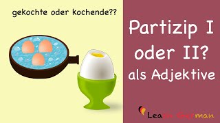 Learn German  Common Mistakes in German  Partizip I oder II als Adjektiv  B1  B2 [upl. by Maiocco]