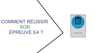 Comment RÉUSSIR son ÉPREUVE E4 [upl. by Philps]