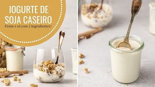 COMO FAZER IOGURTE DE SOJA CASEIRO – 2 INGREDIENTES [upl. by Ecirp]