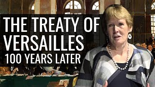 The Treaty of Versailles 100 Years Later [upl. by Boatwright]