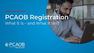 PCAOB Registration What It Is – and What It Isn’t [upl. by Korey]