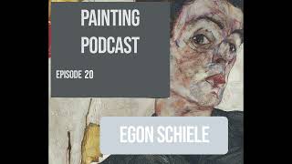 Egon Schiele Episode 20 of The Painting Podcast [upl. by Nnailuj270]