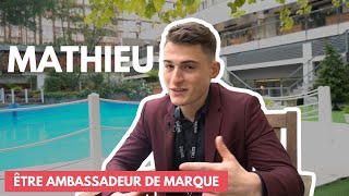 Être Ambassadeur de marque  Mathieu [upl. by Iveel]