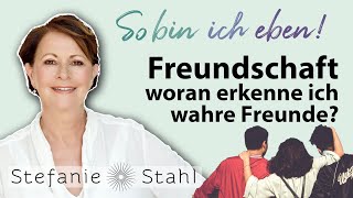 Freundschaft  woran erkenne ich wahre Freunde  Stefanie Stahl 65  So bin ich eben Podcast [upl. by Mahgirb]