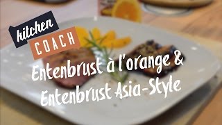 Entenbrust à lorange amp Entenbrust AsiaStyle Rezept KITCHENCOACH [upl. by Eiwoh161]