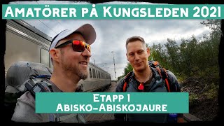 Vandring på Kungsleden AbiskoNikkaluokta  Etapp 1 AbiskoAbiskojaure [upl. by Anawahs]