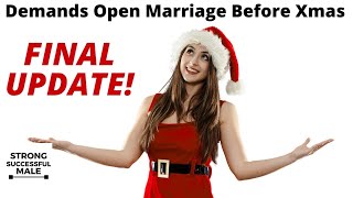 FINAL UPDATE  Wife Given The Boot After Demanding An Open Marriage Before Christmas [upl. by Nirrok]