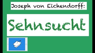 Sehnsucht Eichendorff Analyse und Interpretation romantisches Gedicht [upl. by Gipps409]