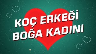 Boğa Kadını  Koç Erkeği Burç Uyumu I Astroloji I Burçlar [upl. by Kcirddehs]